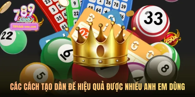 Các cách tạo dàn đề hiệu quả được nhiều anh em dùng