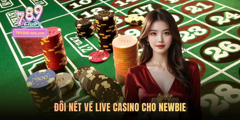 Đôi nét về Live Casino cho newbie
