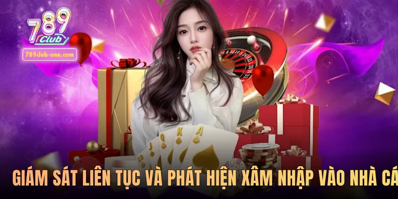 Giám sát liên tục và phát hiện xâm nhập vào nhà cái