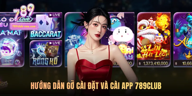 Hướng dẫn gỡ cài đặt và cài app 789Club