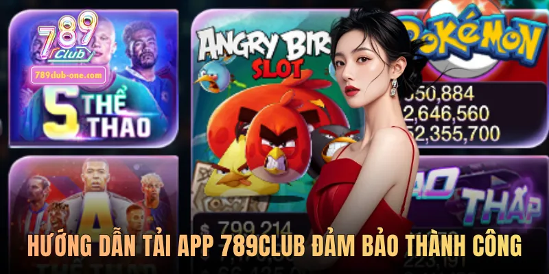 Hướng dẫn tải app 789Club đảm bảo thành công