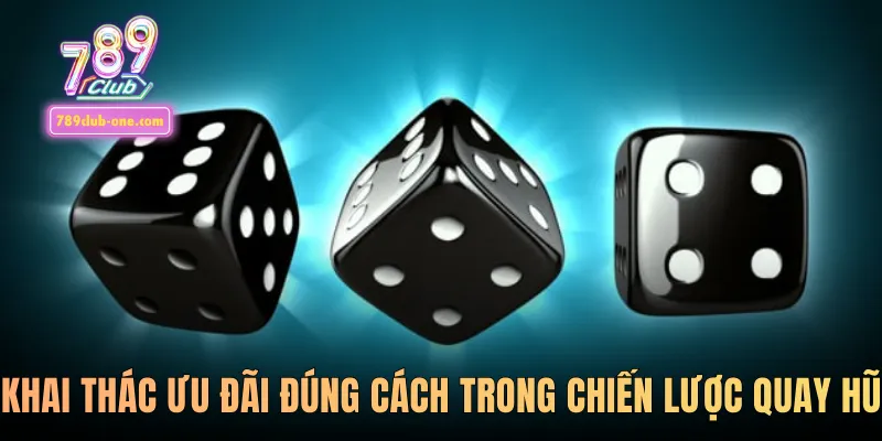 Khai thác ưu đãi đúng cách trong chiến lược quay hũ
