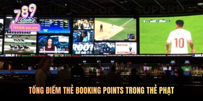 Tổng điểm thẻ booking points trong thẻ phạt