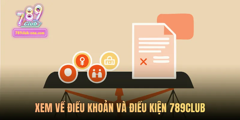 Xem về điều khoản và điều kiện 789Club